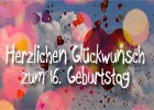 16. Geburtstag Glückwünsche