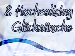 Hochzeitstag glückwünsche zum 8 Schöne Wünsche