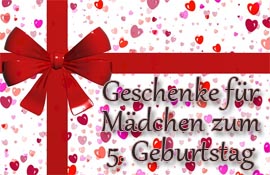 Geschenke zum 5. Geburtstag  Mädchen